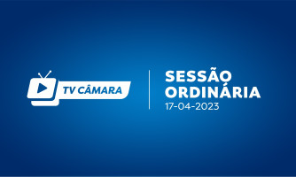SESSÃO ORDINÁRIA 17/04/2023