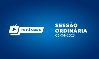 SESSÃO ORDINÁRIA 03/04/2023